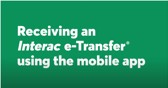 Receiving an <em>Interac</em> e-Transfer using the mobile app