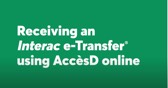 Receiving an <em>Interac</em> e-Transfer using AccsD Internet