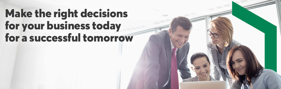 Make the rigth decisions for your business today for a sucessful tomorrow